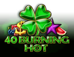 40 burning hot